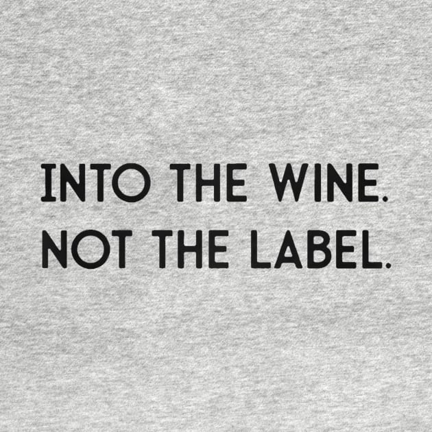 Into the wine not the label by clarineclay71